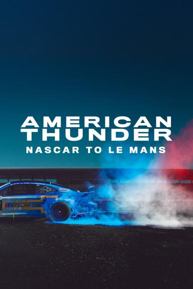 Imagen American Thunder: NASCAR to Le Mans