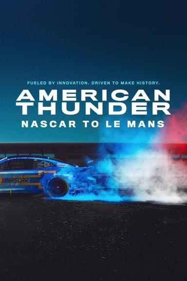 Imagen American Thunder: NASCAR to Le Mans
